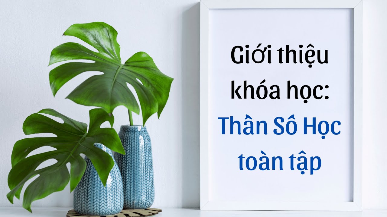 Khóa Học Thần Số Học Toàn Tập I Trở Thành Chuyên Gia Thần Số Học
